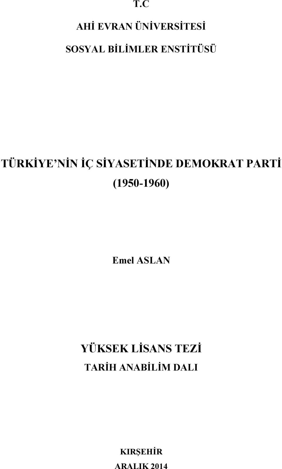 DEMOKRAT PARTİ (1950-1960) Emel ASLAN YÜKSEK