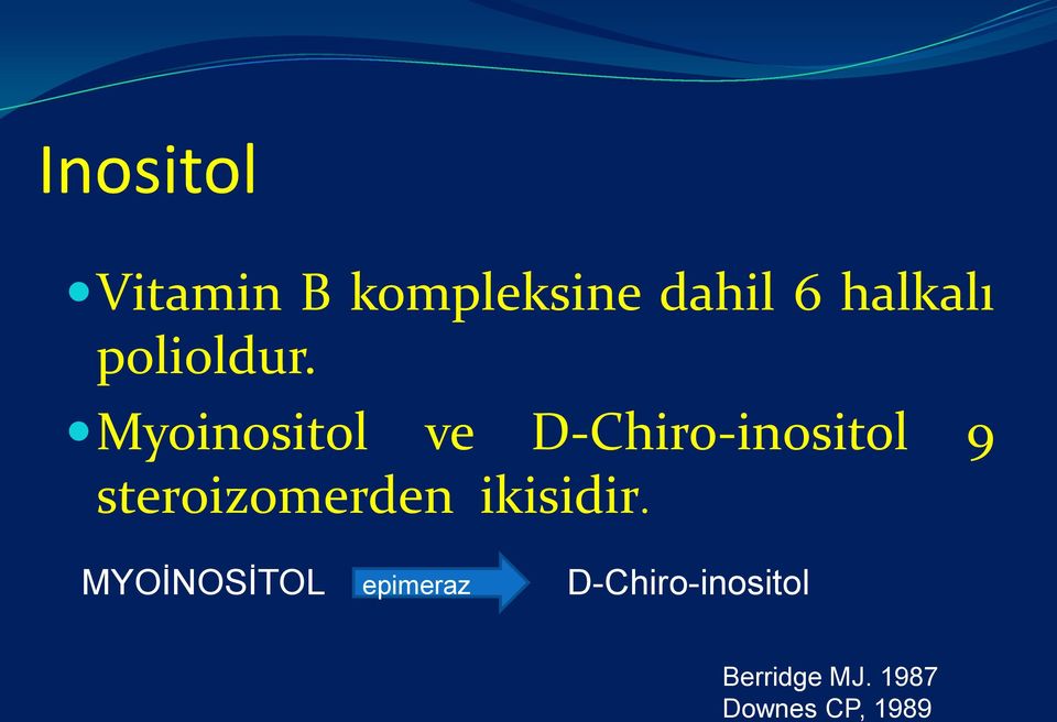 Myoinositol ve D-Chiro-inositol 9