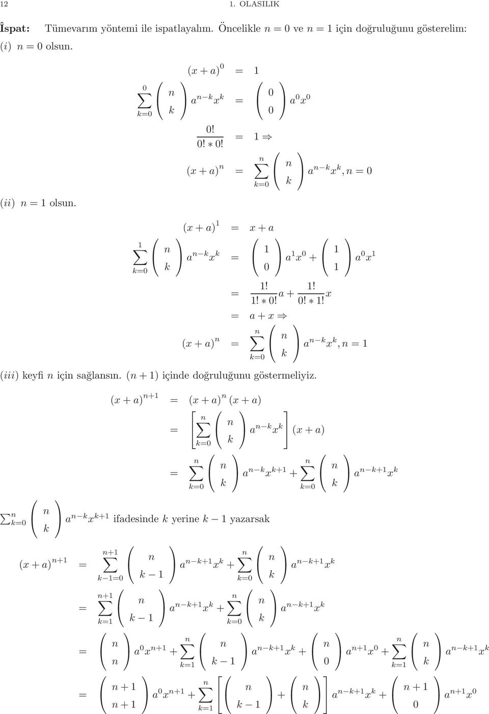 (x+a) n+ (x+a) n (x+a) n n a n k x k (x+a) k0 k n n n a n k x k+ + n k k k0 k0 a n k+ x k n k0 n k a n k x k+ ifadesinde k yerine k yazarsak (x+a) n+ n+ n n a n k+ x k + n a n k+ x k