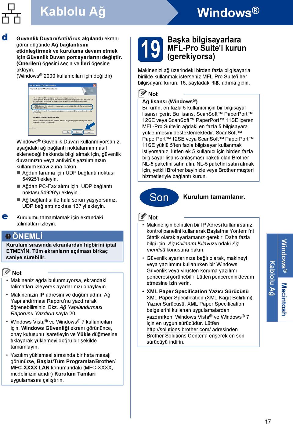 16. syfki 18. ım giin. e Winows Güvenlik Duvrı kullnmıyorsnız, şğıki ğ ğlntı noktlrının nsıl ekleneeği hkkın ilgi lmk için, güvenlik uvrınızın vey ntivirüs yzılımınızın kullnım kılvuzun kın.