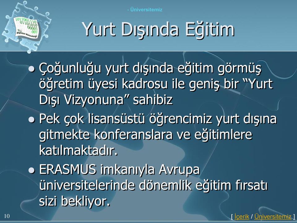 yurt dışına gitmekte konferanslara ve eğitimlere katılmaktadır.