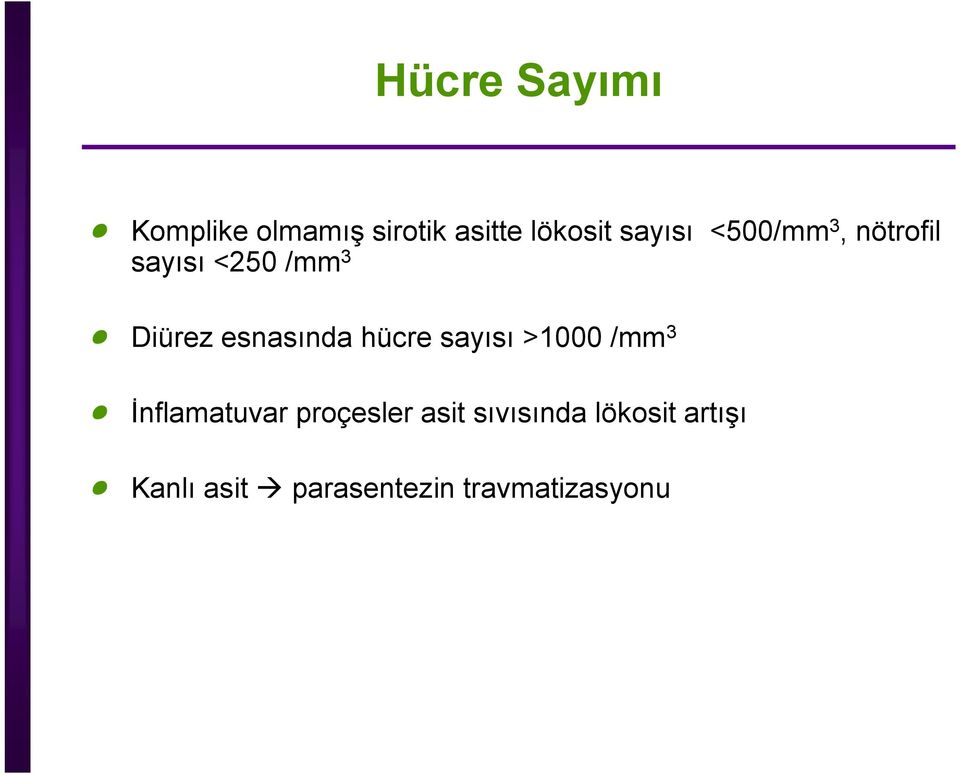 esnasında hücre sayısı >1000 /mm 3 İnflamatuvar proçesler