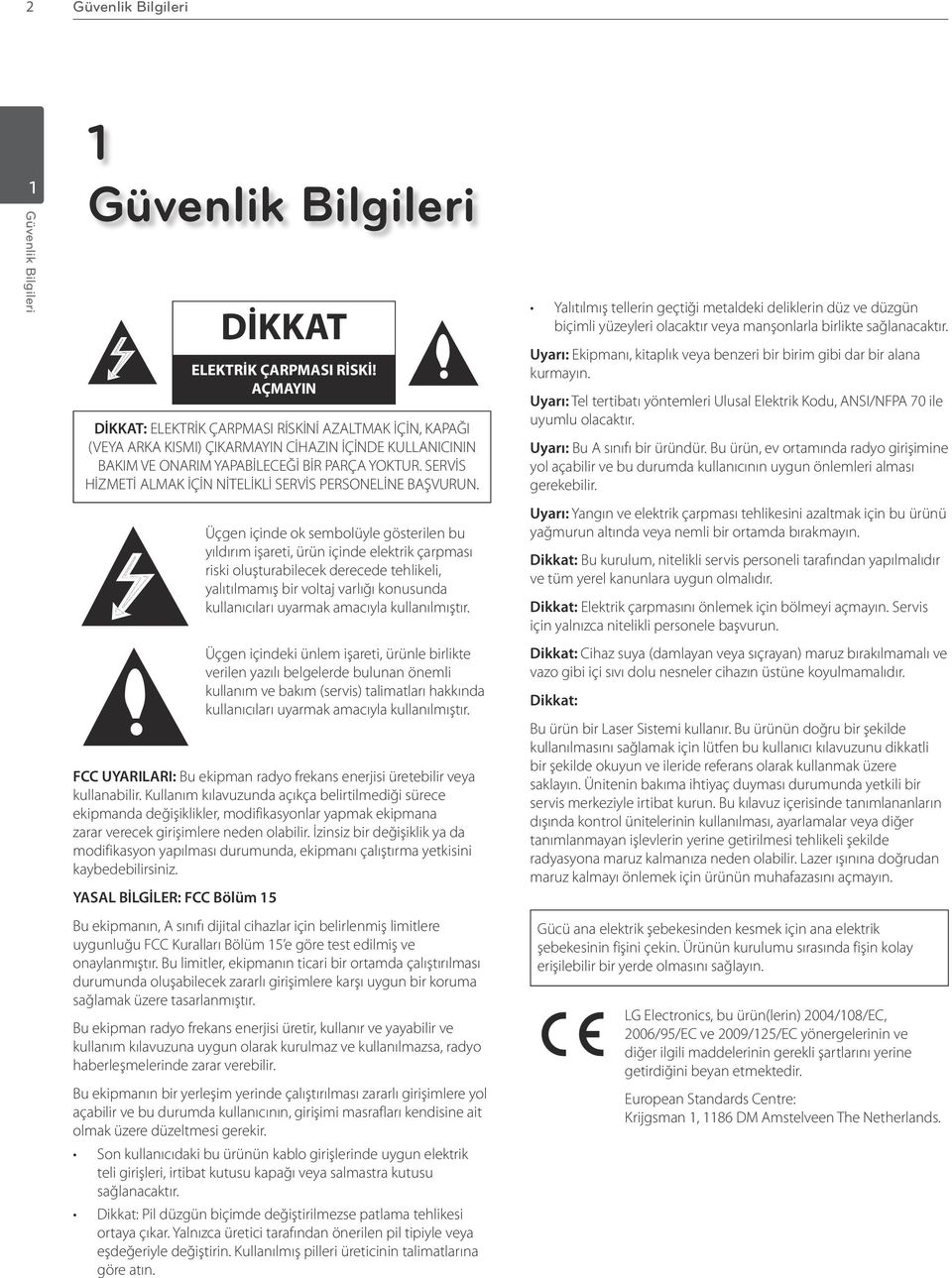 SERVİS HİZMETİ ALMAK İÇİN NİTELİKLİ SERVİS PERSONELİNE BAŞVURUN.