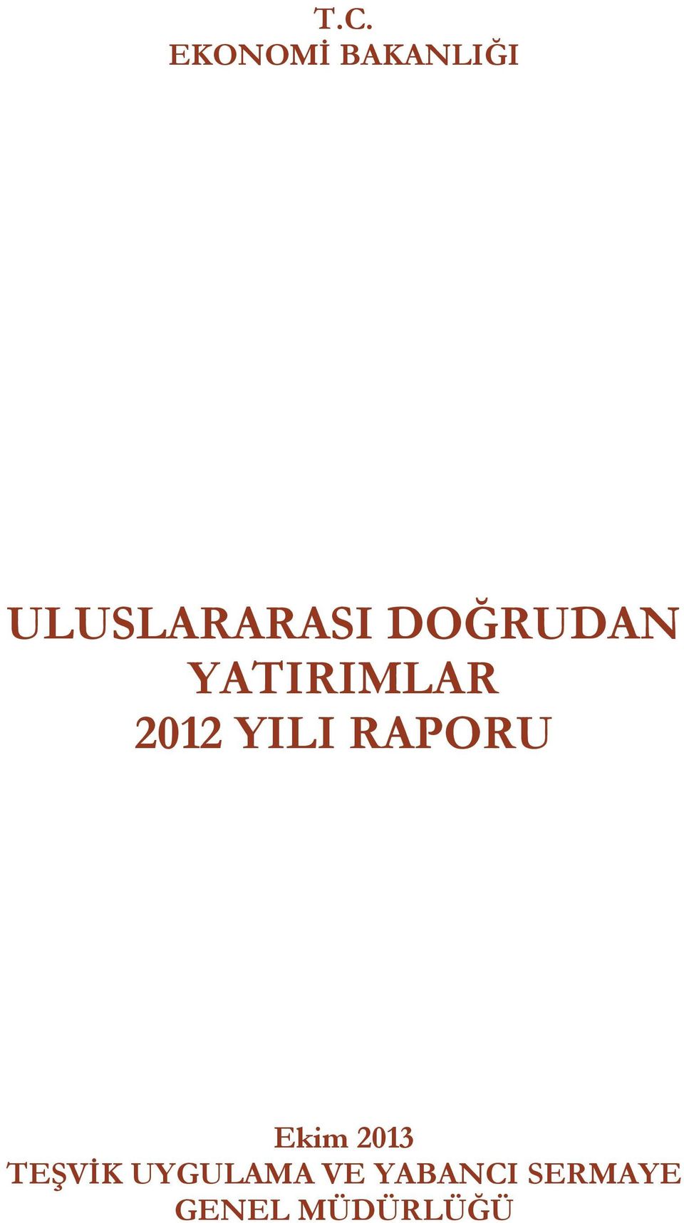 2012 YILI RAPORU Ekim 2013 TEŞVİK