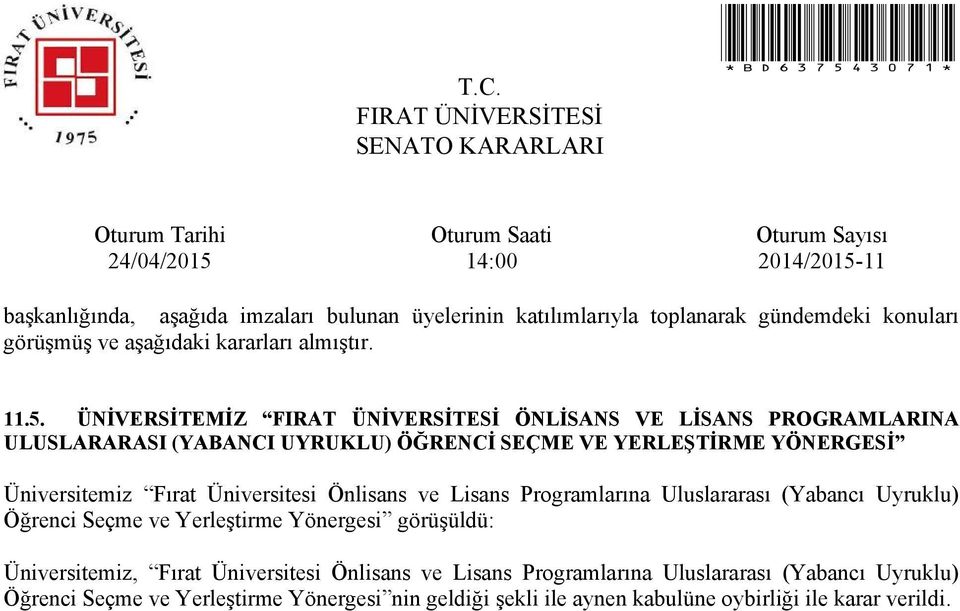 Seçme ve Yerleştirme Yönergesi görüşüldü: Üniversitemiz, Fırat Üniversitesi Önlisans ve Lisans Programlarına