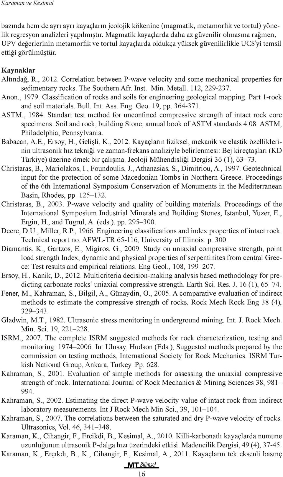 Correlation between P-wave velocity and some mechanical properties for sedimentary rocks. The Southern Afr. Inst. Min. Metall. 112, 229-237. Anon., 1979.