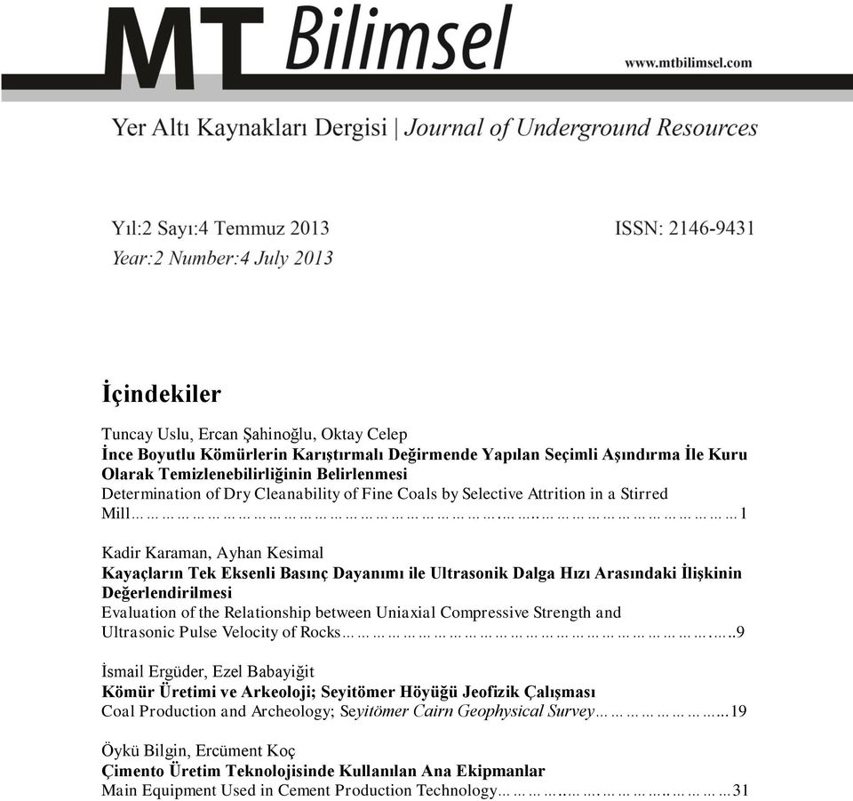 .. 1 Kadir Karaman, Ayhan Kesimal Kayaçların Tek Eksenli Basınç Dayanımı ile Ultrasonik Dalga Hızı Arasındaki İlişkinin Değerlendirilmesi Evaluation of the Relationship between Uniaxial Compressive