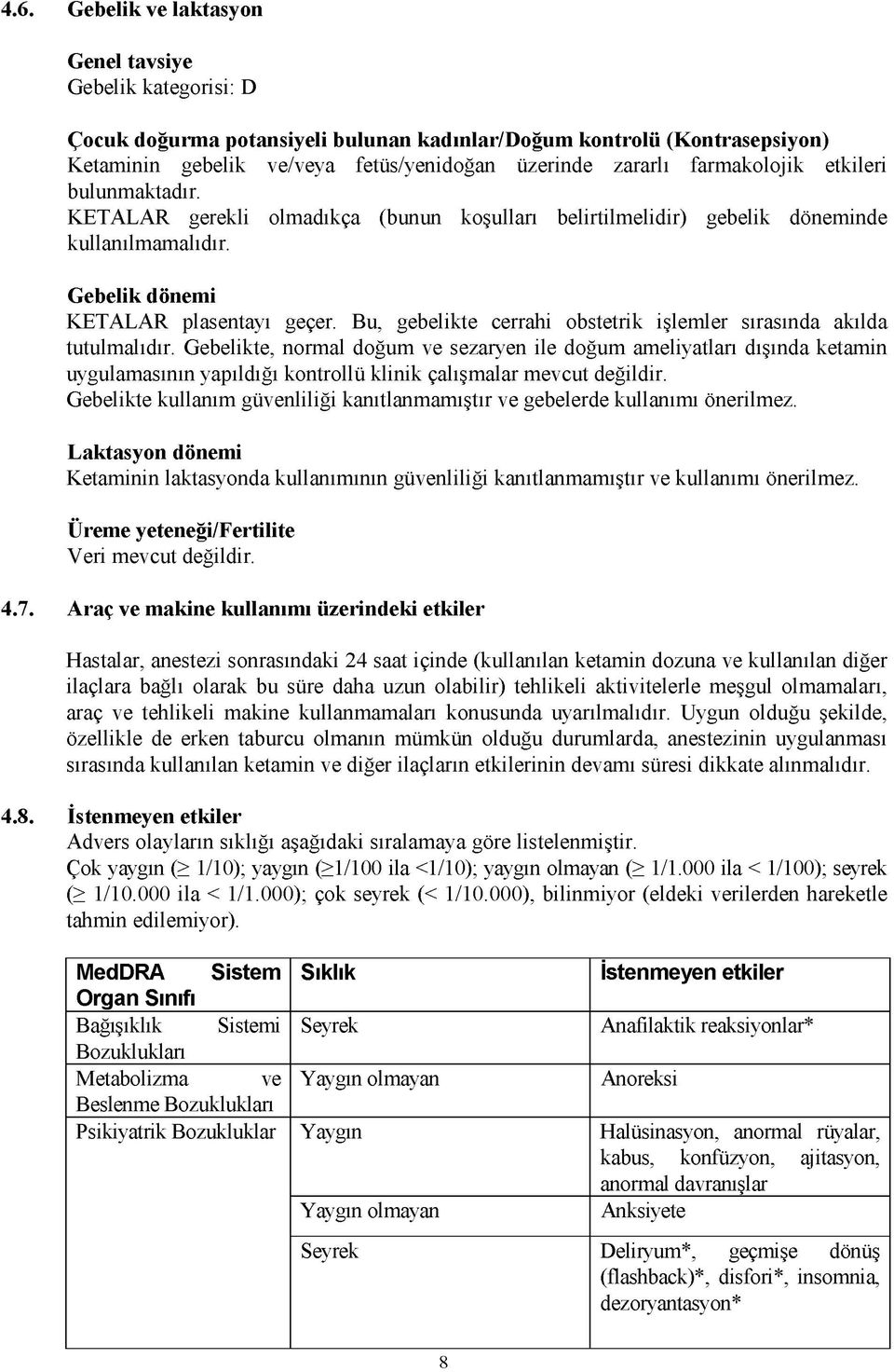 Bu, gebelikte cerrahi obstetrik işlemler sırasında akılda tutulmalıdır.