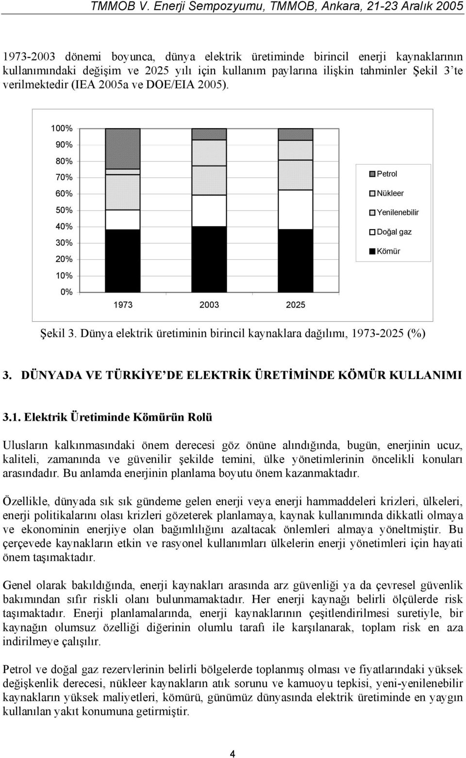 DÜNYADA VE TÜRKİYE DE ELEKTRİK ÜRETİMİNDE KÖMÜR KULLANIMI 3.1.