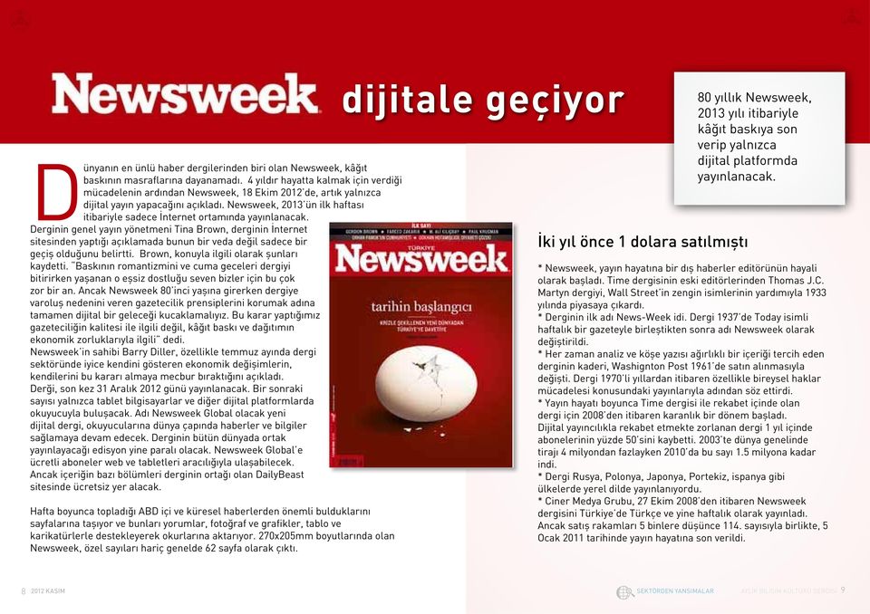 Newsweek, 2013 ün ilk haftası itibariyle sadece İnternet ortamında yayınlanacak.