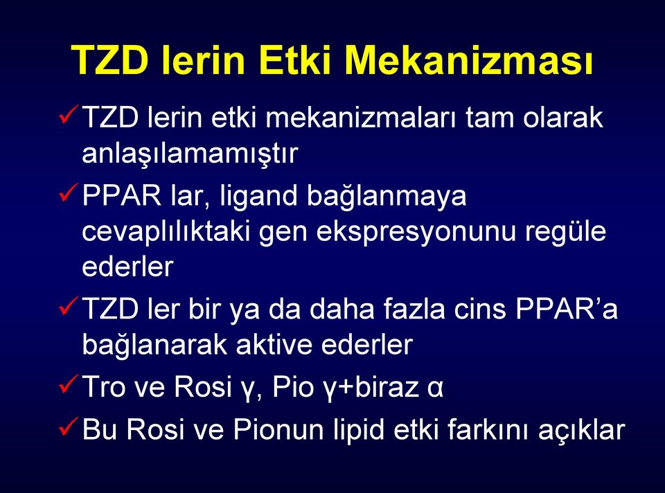 ekspresyonunu regüle ederler TZD ler bir ya da daha fazla cins PPAR a