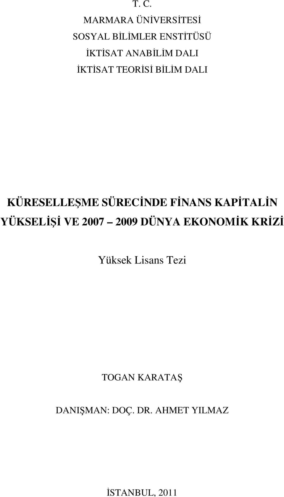 FİNANS KAPİTALİN YÜKSELİŞİ VE 2007 2009 DÜNYA EKONOMİK KRİZİ