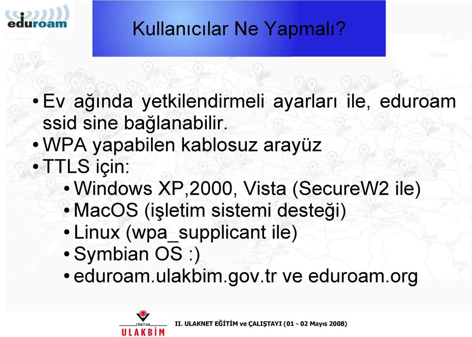 WPA yapabilen kablosuz arayüz TTLS için: Windows XP,2000, Vista