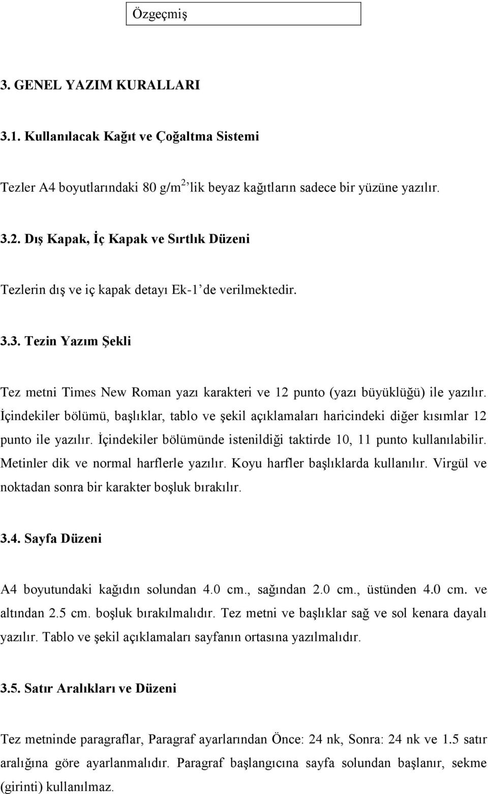 İçindekiler bölümü, başlıklar, tablo ve şekil açıklamaları haricindeki diğer kısımlar 12 punto ile yazılır. İçindekiler bölümünde istenildiği taktirde 10, 11 punto kullanılabilir.