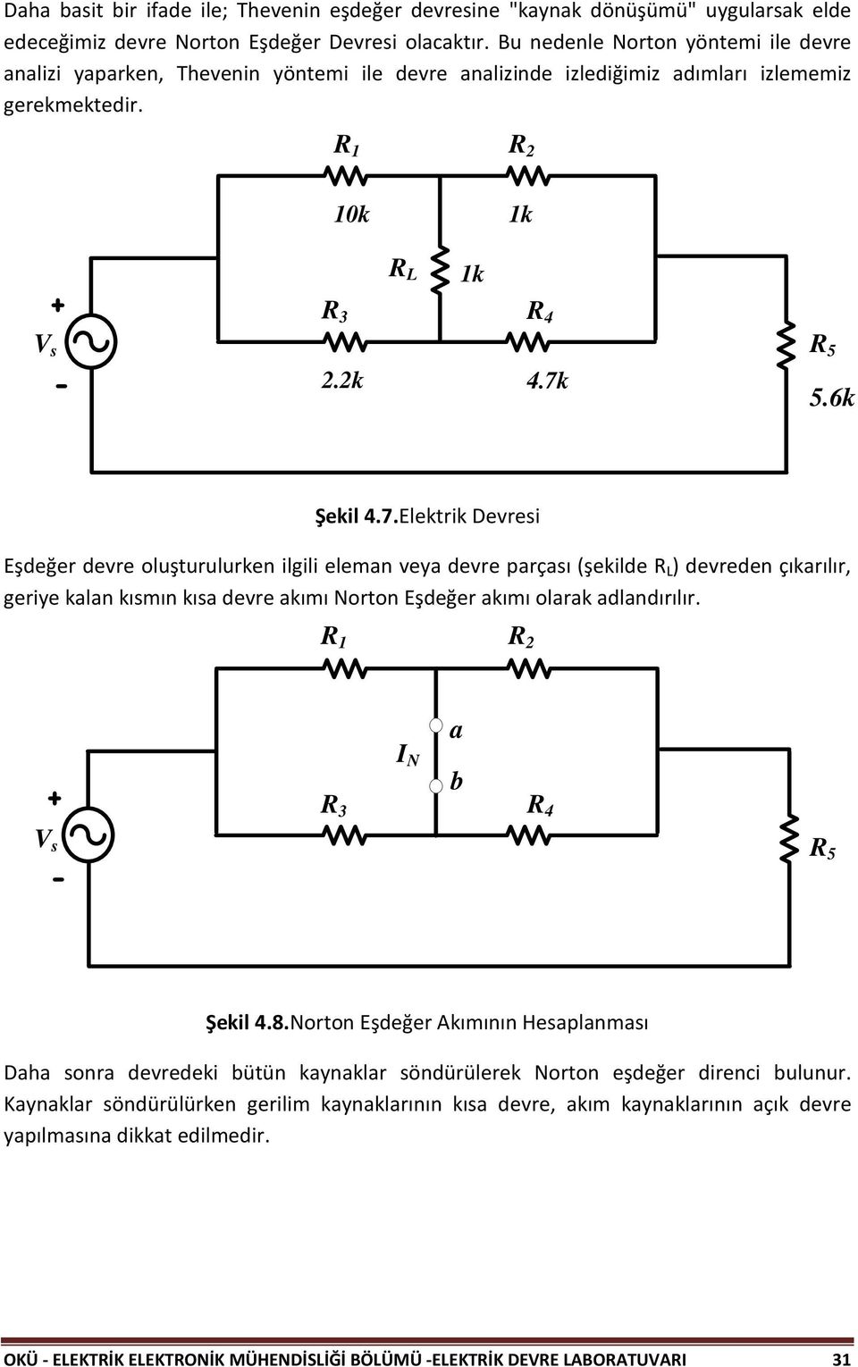 R 5 5.6k Şekil 4.7.