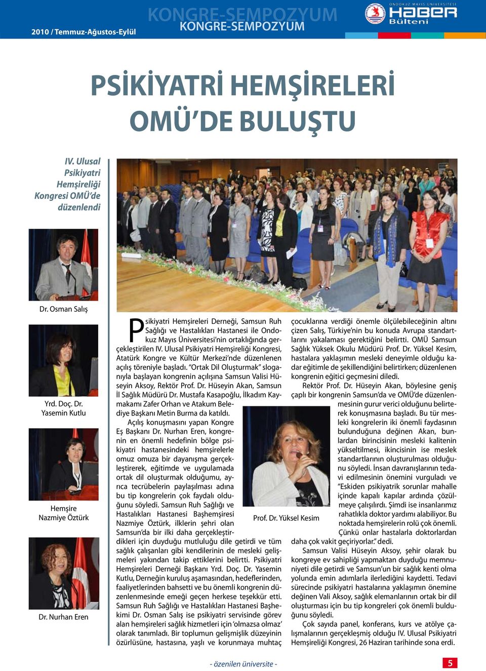 Ulusal Psikiyatri Hemşireliği Kongresi, Atatürk Kongre ve Kültür Merkezi nde düzenlenen açılış töreniyle başladı.