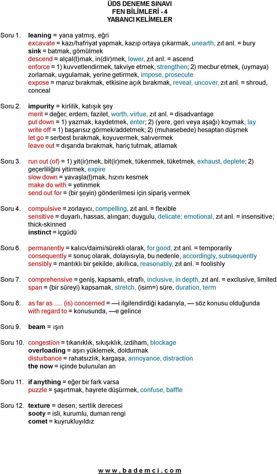 = ascend enforce = 1) kuvvetlendirmek, takviye etmek, strengthen; 2) mecbur etmek, (uymaya) zorlamak, uygulamak, yerine getirmek, impose, prosecute expose = maruz bırakmak, etkisine açık bırakmak,