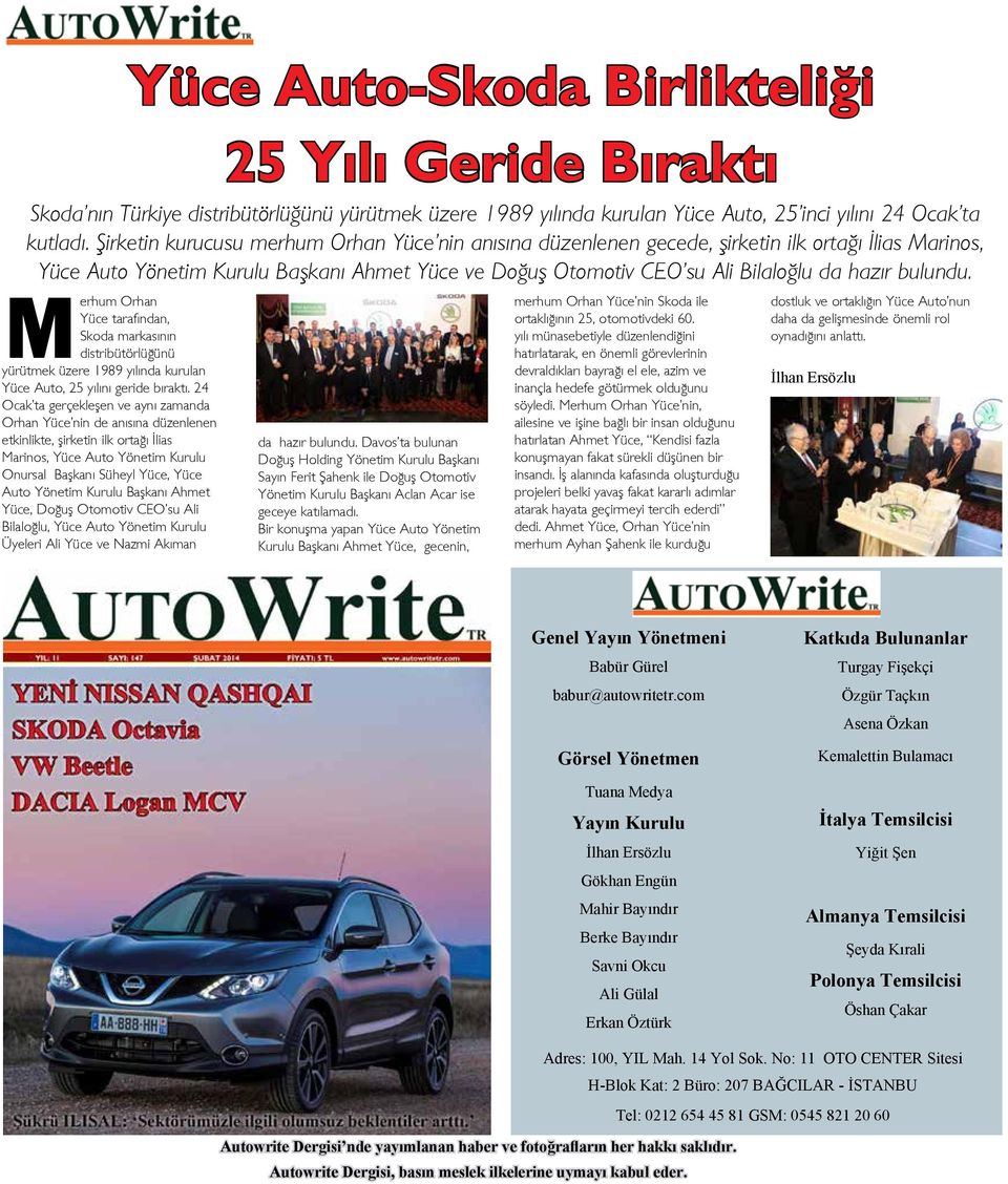 bulundu. M dostluk ve ortaklığın Yüce Auto nun daha da gelişmesinde önemli rol oynadığını anlattı.