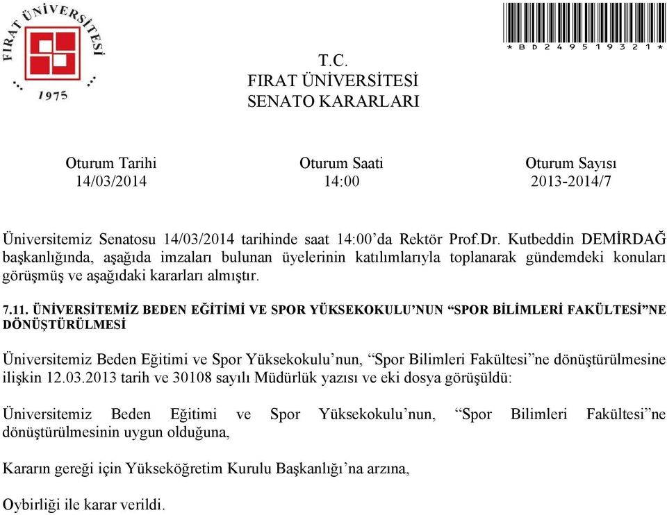 Yüksekokulu nun, Spor Bilimleri Fakültesi ne dönüştürülmesine ilişkin 12.03.