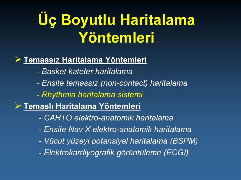 Temaslı Haritalama Yöntemleri - CARTO elektro-anatomik haritalama - Ensite Nav X