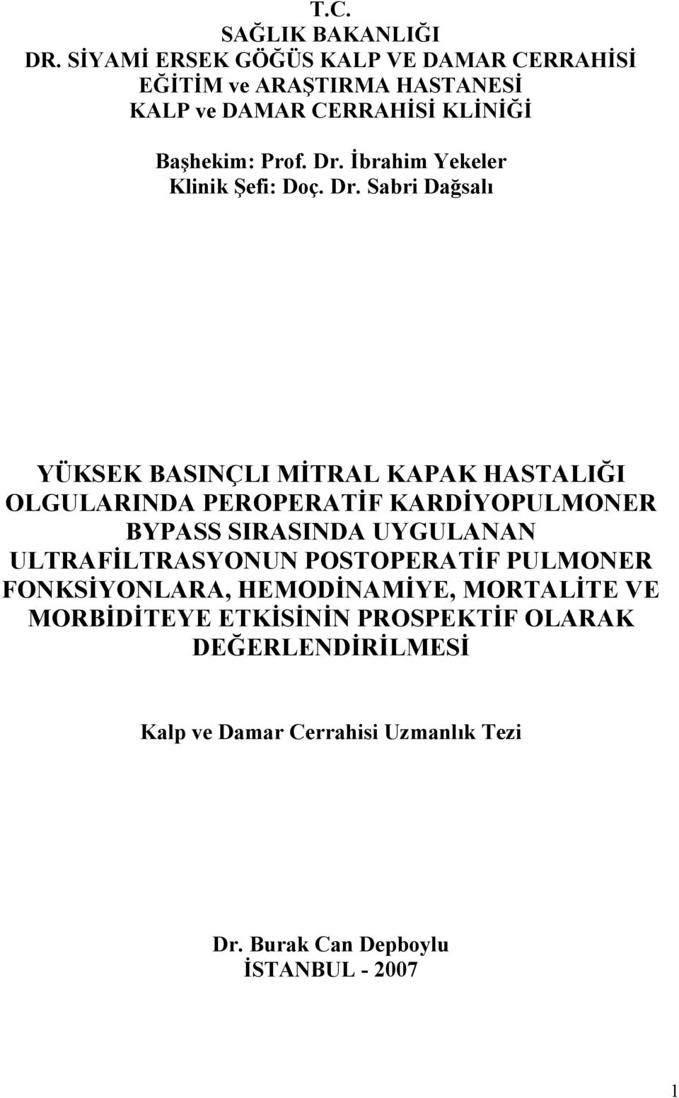 İbrahim Yekeler Klinik Şefi: Doç. Dr.