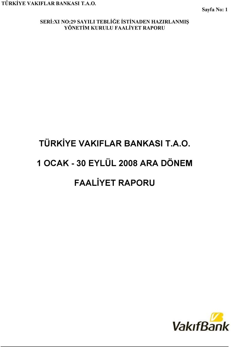 1 OCAK - 30 EYLÜL 2008