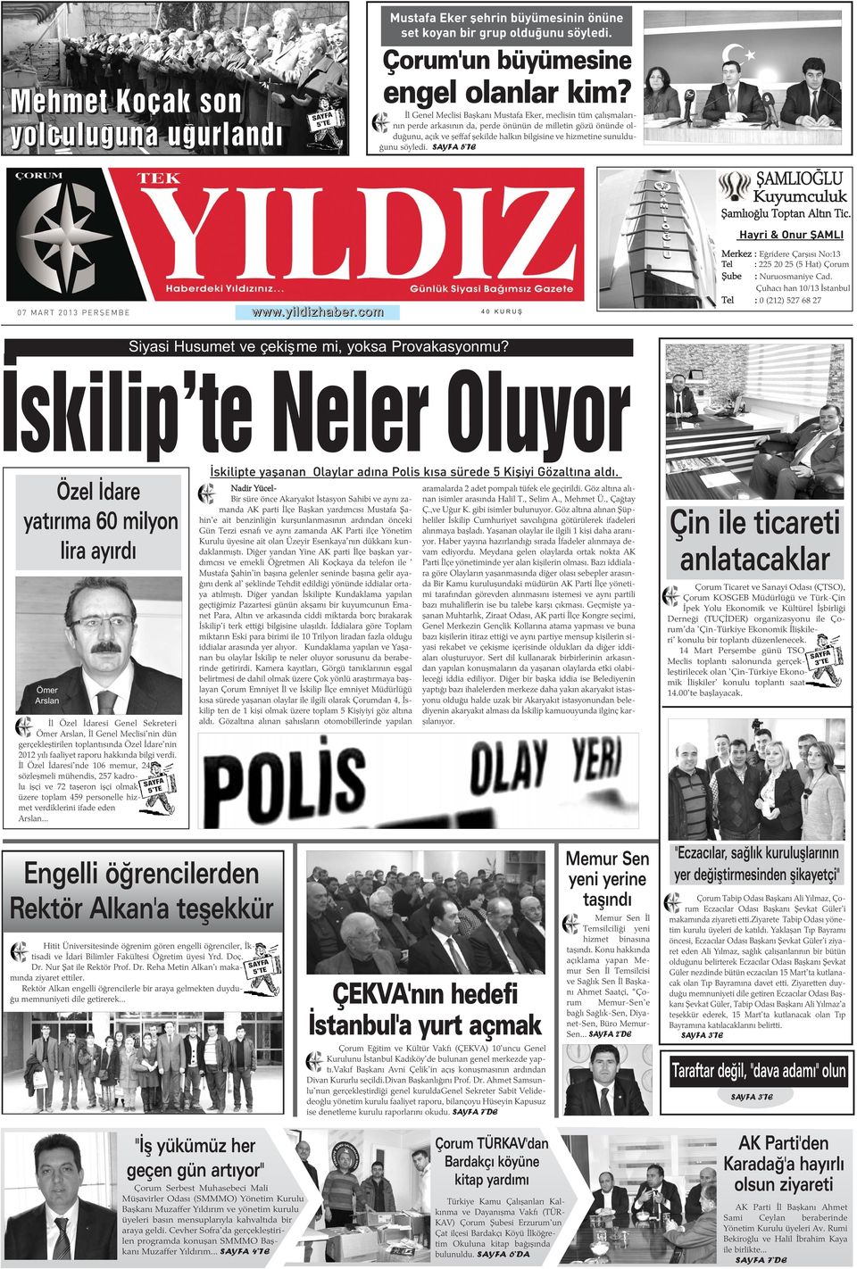 söyledi. SAYFA TE ÞAMLIOÐLU Kuyumculuk Þamlýoðlu Toptan Altýn Tic. Hayri & Onur ÞAMLI 0 MART 201 PERÞEMBE www.yildizhaber.