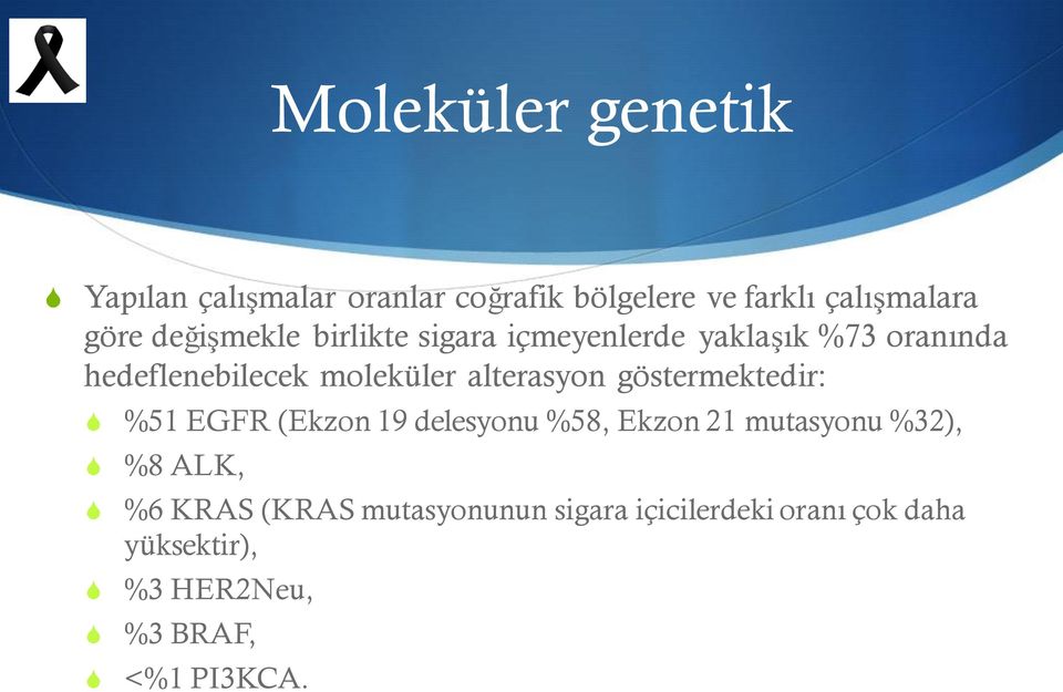 alterasyon göstermektedir: %51 EGFR (Ekzon 19 delesyonu %58, Ekzon 21 mutasyonu %32), %8 ALK,