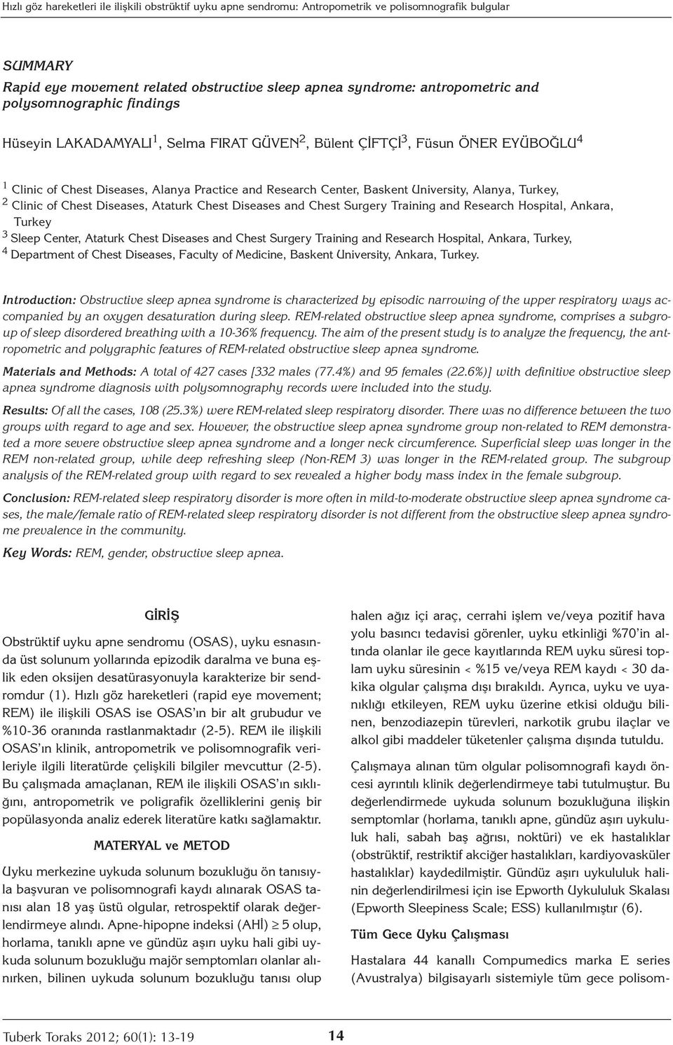 Alanya, Turkey, 2 Clinic of Chest Diseases, Ataturk Chest Diseases and Chest Surgery Training and Research Hospital, Ankara, Turkey 3 Sleep Center, Ataturk Chest Diseases and Chest Surgery Training