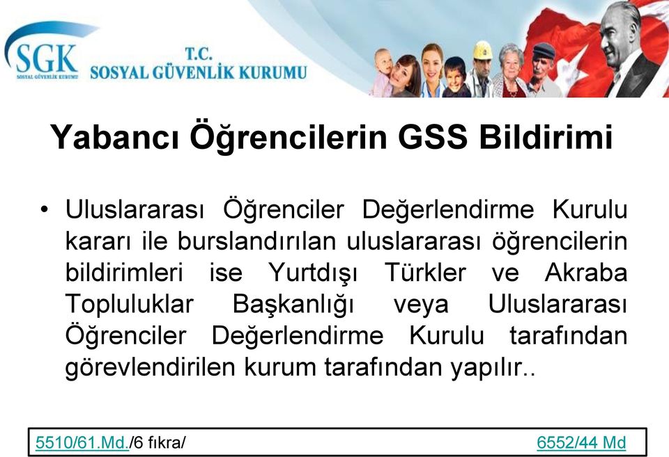 Türkler ve Akraba Topluluklar Başkanlığı veya Uluslararası Öğrenciler Değerlendirme