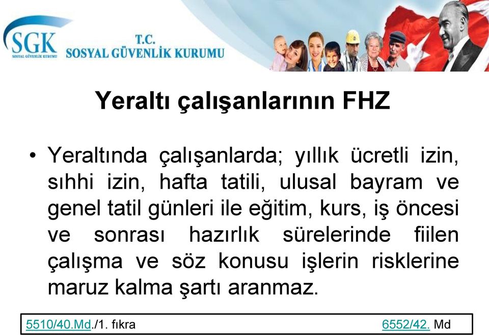 kurs, iş öncesi ve sonrası hazırlık sürelerinde fiilen çalışma ve söz