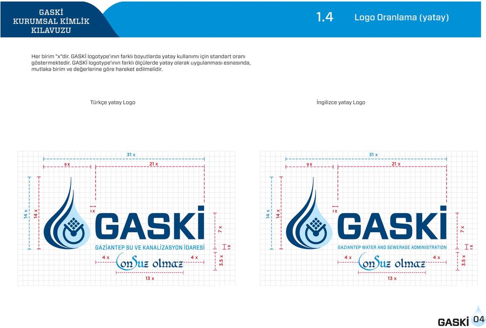 logotype'ının farklı ölçülerde yatay olarak uygulanması esnasında, mutlaka birim ve değerlerine göre