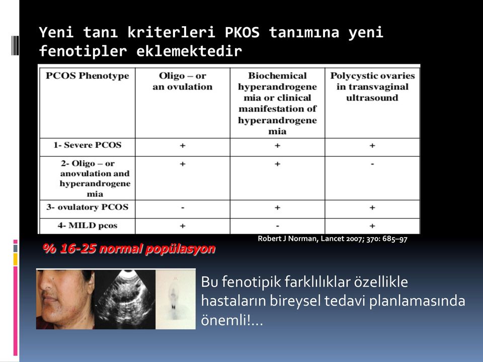 Norman, Lancet 2007; 370: 685 97 Bu fenotipik