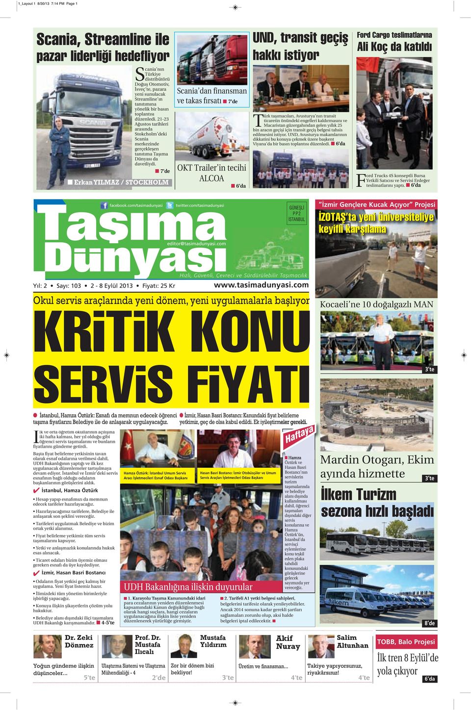 21-23 Ağustos tarihleri arasında Stokcholm deki Scania merkezinde gerçekleşen tanıtıma Taşıma Dünyası da davetliydi.