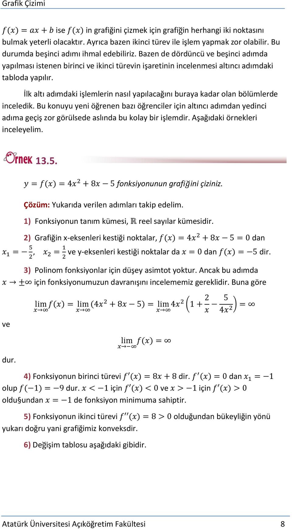 İlk altı adımdaki işlemlerin nasıl apılacağını buraa kadar olan bölümlerde inceledik.