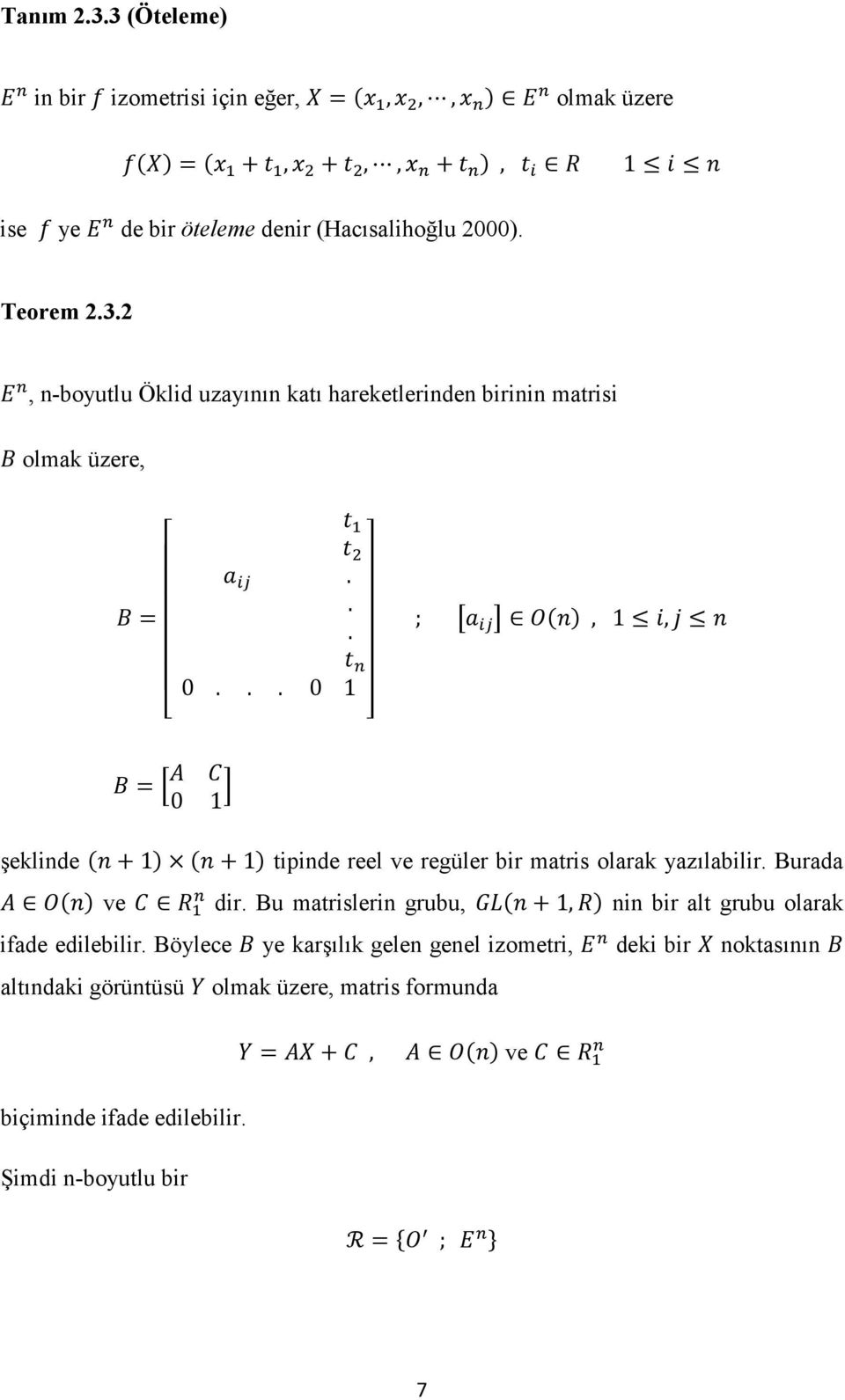 Bu matrislerin grubu,, nin bir alt grubu olarak ifade edilebilir.