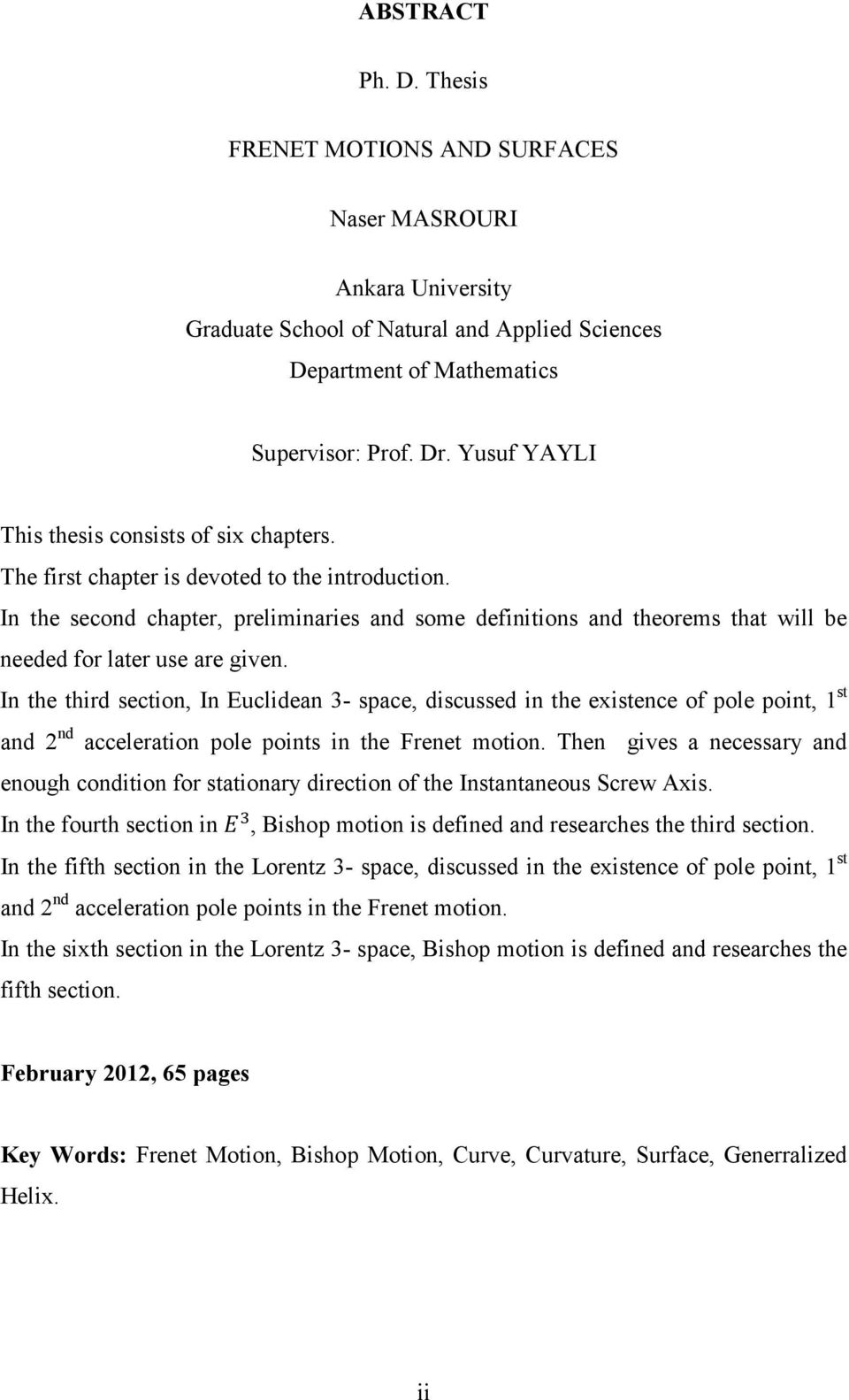 In the second chapter, preliminaries and some definitions and theorems that will be needed for later use are given.