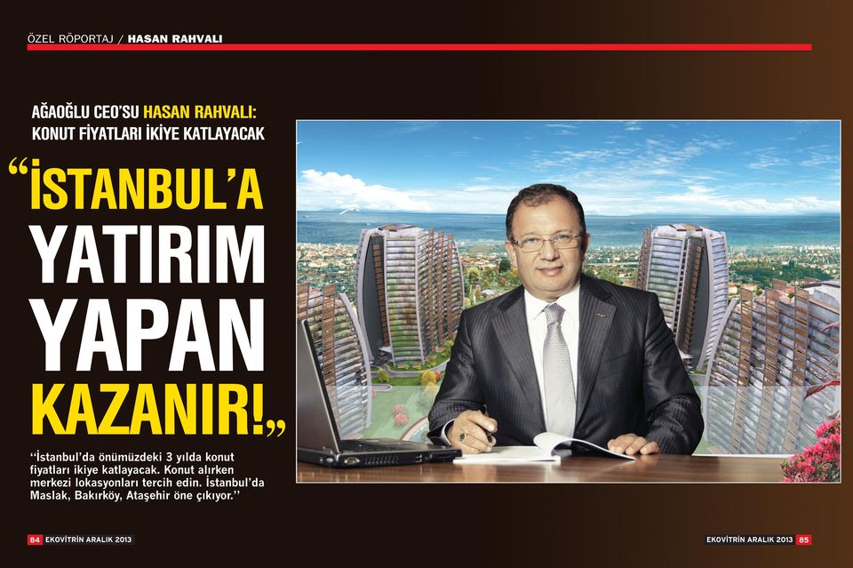 İstanbul da önümüzdeki 3 yılda konut fiyatları ikiye katlayacak.