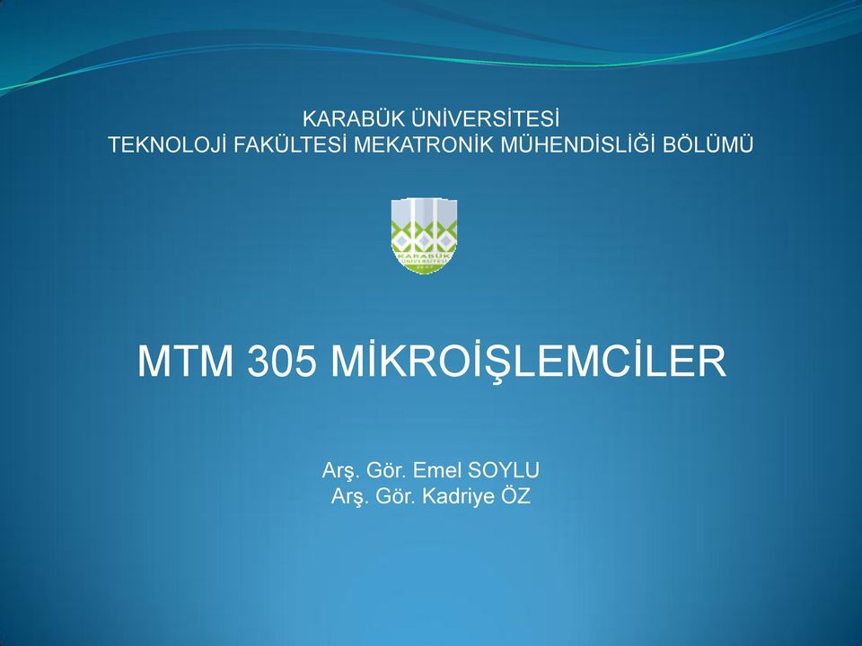 BÖLÜMÜ MTM 305 MĠKROĠġLEMCĠLER ArĢ.