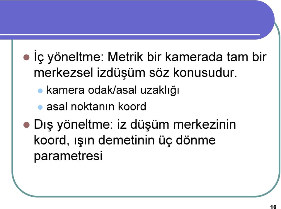 kamera odak/asal uzaklığı asal noktanın koord Dış