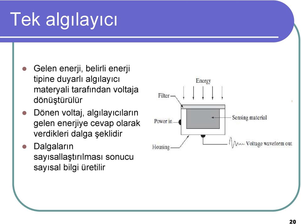 voltaj, algılayıcıların gelen enerjiye cevap olarak verdikleri