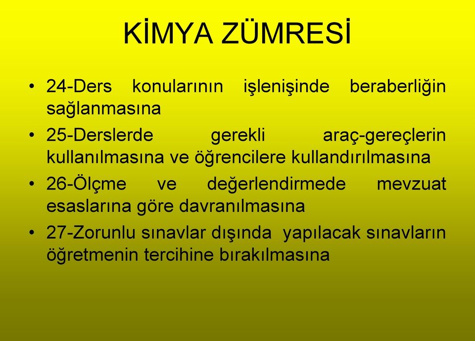 26-Ölçme ve değerlendirmede mevzuat esaslarına göre davranılmasına