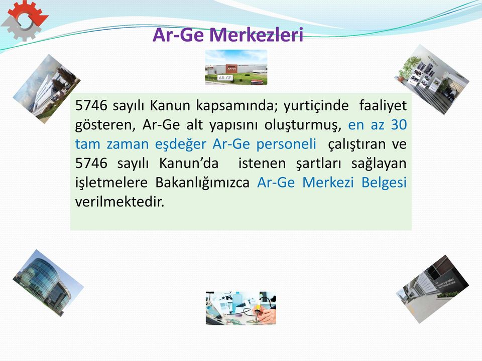 Ar-Ge personeli çalıştıran ve 5746 sayılı Kanun da istenen şartları