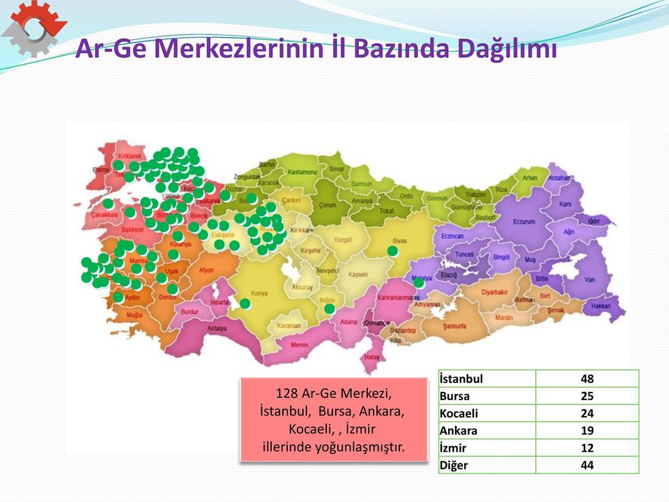 Kocaeli,, İzmir illerinde yoğunlaşmıştır.