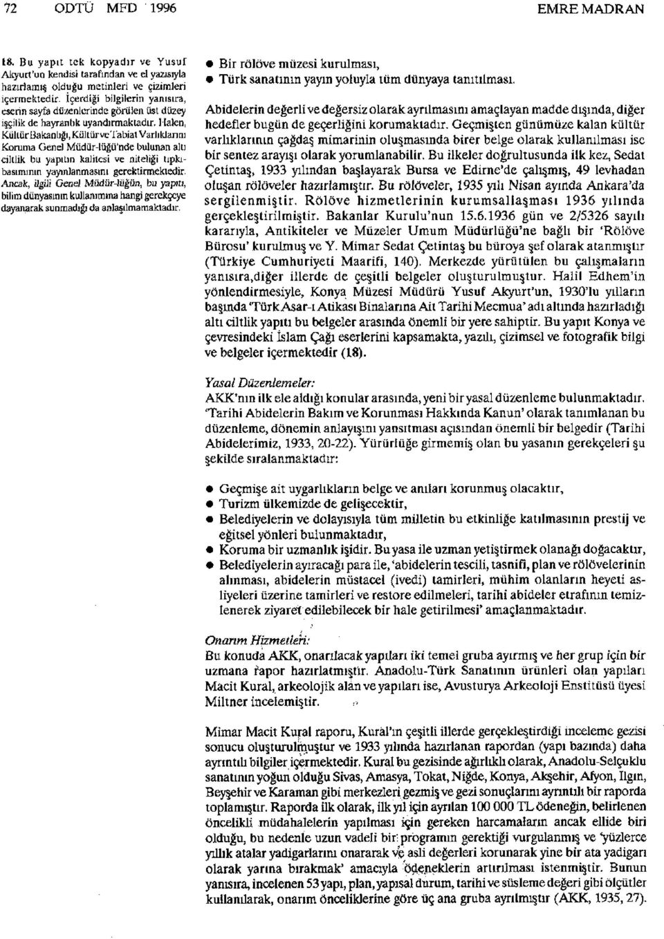 Halen, Kültür Bakanlığı, Kültür ve Tabiat Varlıklarını Koruma Genel Müdür-lüğü'nde bulunan altı ciltlik bu yapıtın kalitesi ve niteliği tıpkıbasımının yayınlanmasını gerektirmektedir.