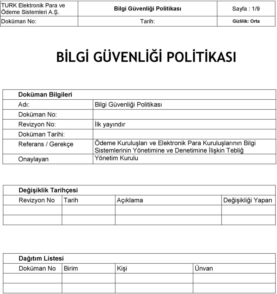 Kuruluşları ve Elektronik Para Kuruluşlarının Bilgi Sistemlerinin Yönetimine ve Denetimine İlişkin Tebliğ