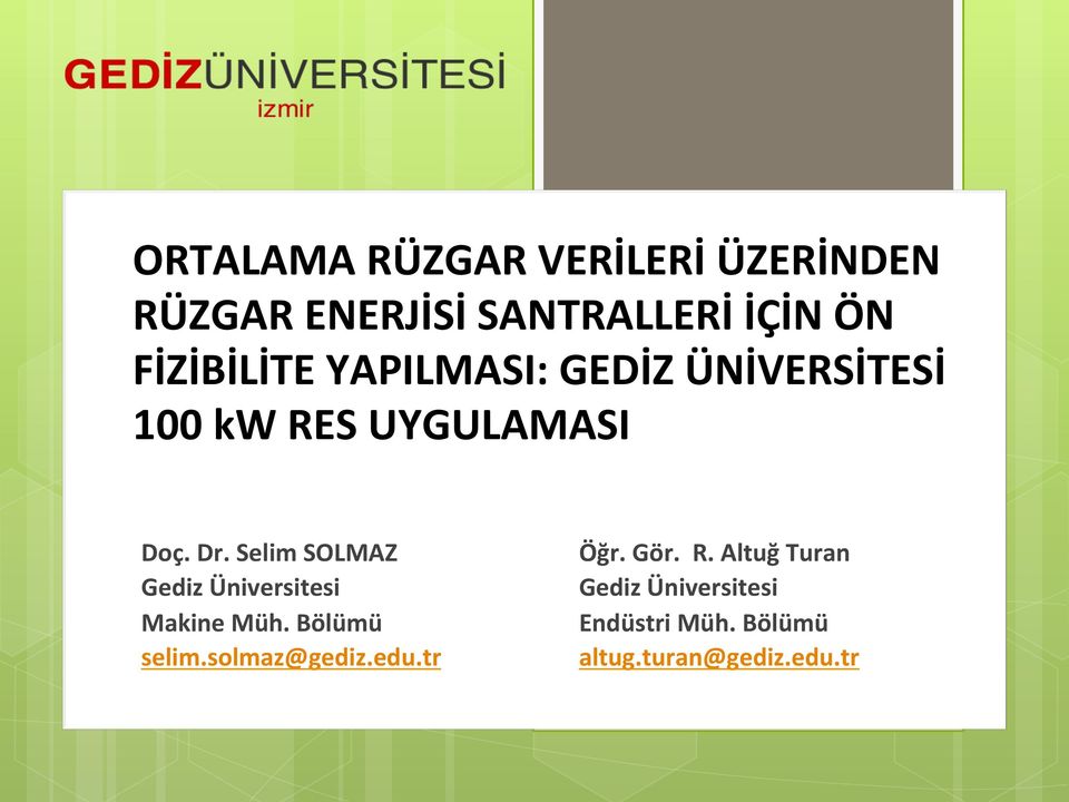 Selim SOLMAZ Gediz Üniversitesi Makine Müh. Bölümü selim.solmaz@gediz.edu.