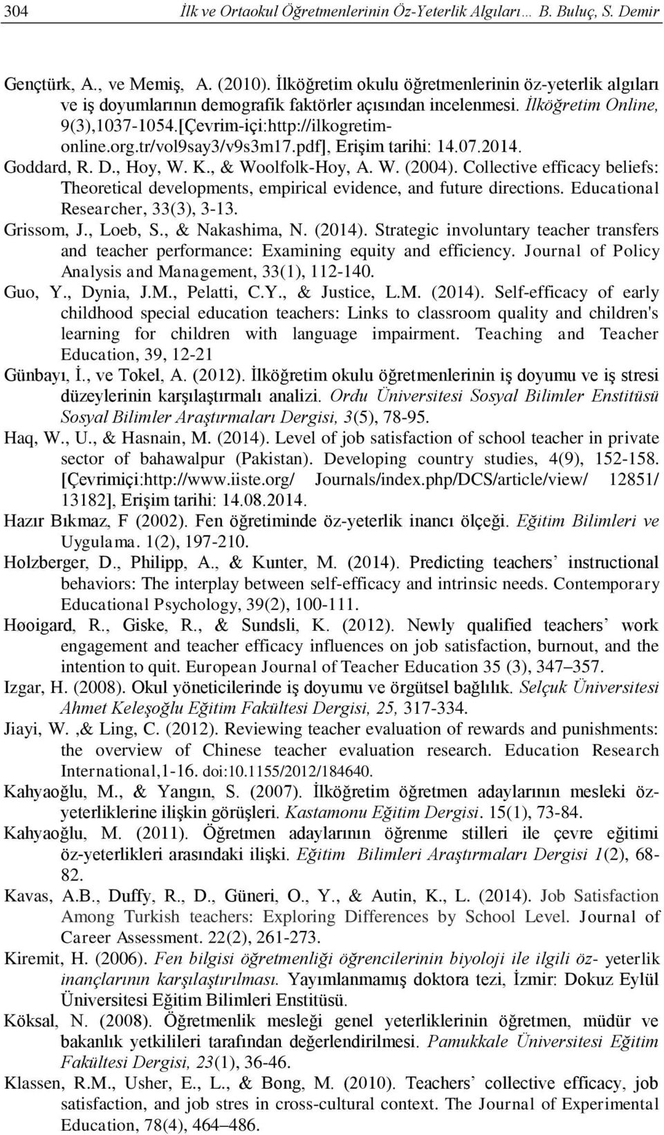 tr/vol9say3/v9s3m17.pdf], Erişim tarihi: 14.07.2014. Goddard, R. D., Hoy, W. K., & Woolfolk-Hoy, A. W. (2004).