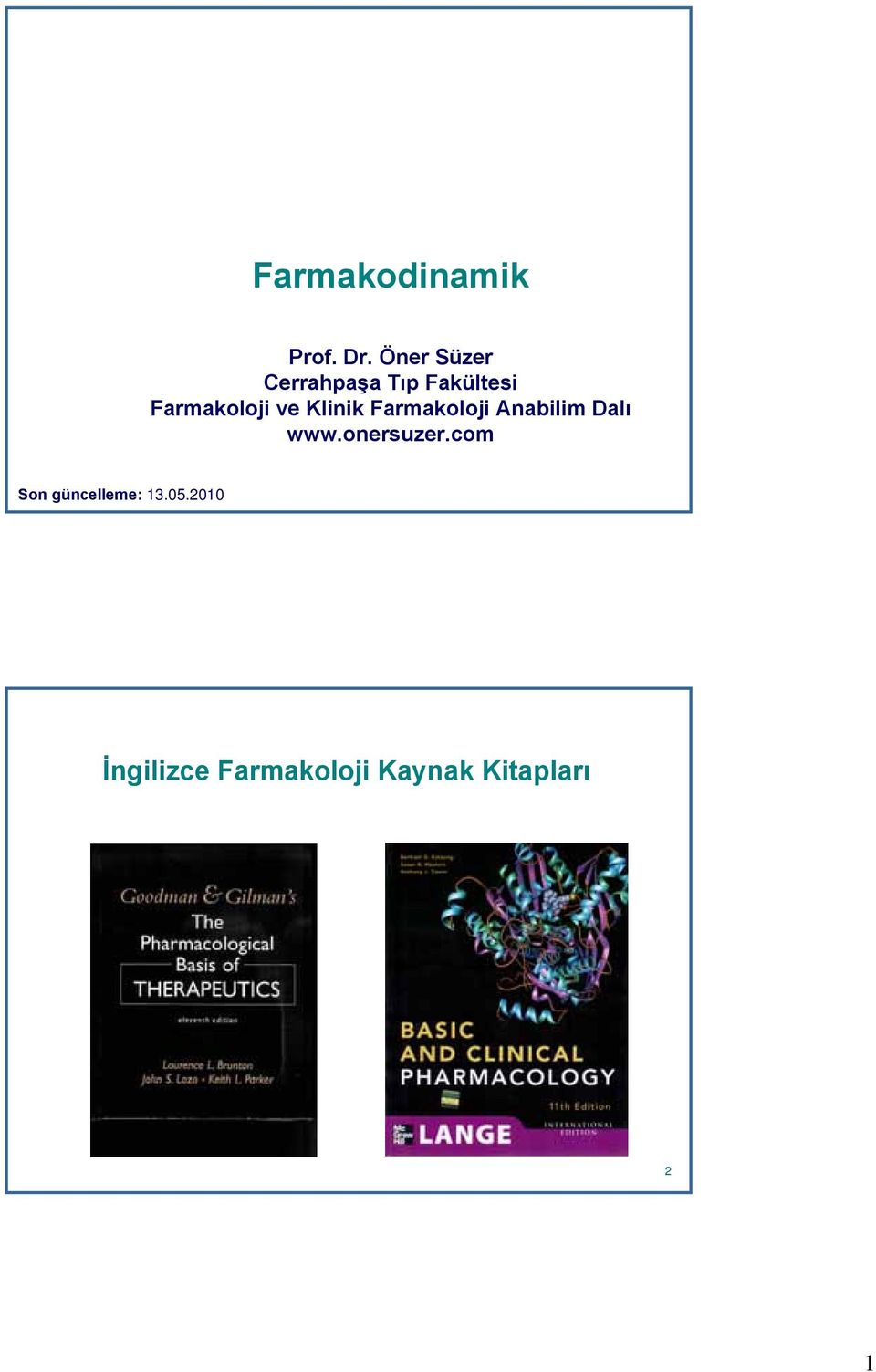 ve Klinik Farmakoloji Anabilim Dalı www.onersuzer.