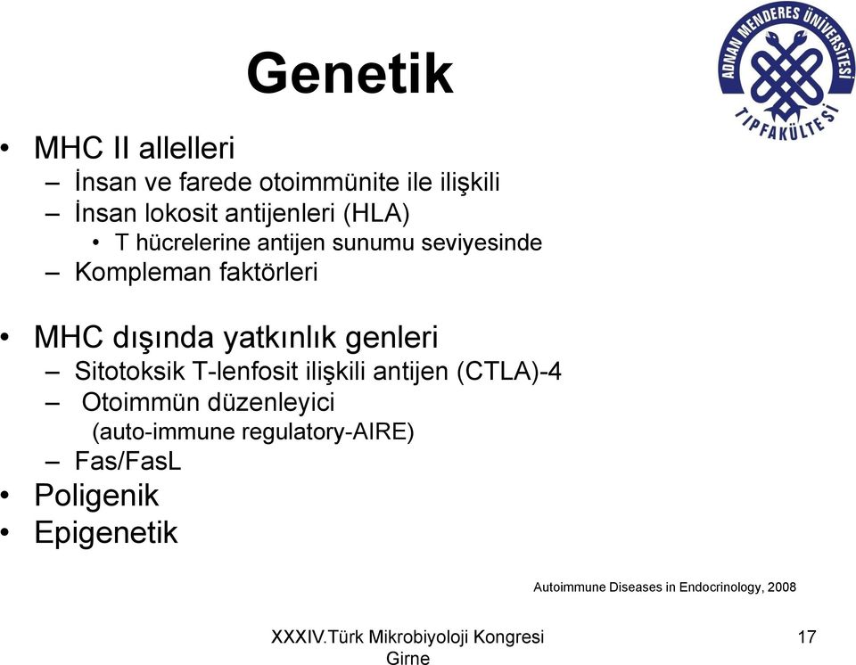 dışında yatkınlık genleri Sitotoksik T-lenfosit ilişkili antijen (CTLA)-4 Otoimmün